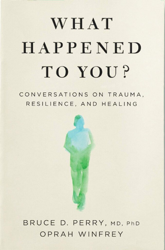 What happened to you? Oprah Winfrey and Bruce Perry book cover